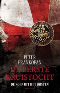 Peter Frankopan - De eerste kruistocht